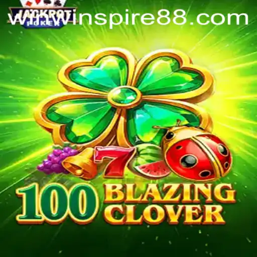Exciting Gameplay and Dynamic Features of 100BlazingClover
